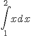 \int\limits_1^2 {xdx}